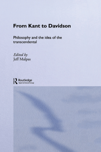 From Kant to Davidson: philosophy and the idea of the transcendental