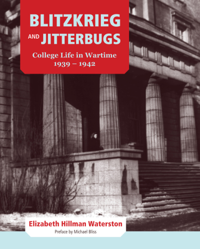 Footprints Series, Volume 16: Blitzkrieg and Jitterbugs: College Life in Wartime, 1939-1942