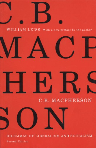 C.B. Macpherson: Dilemmas of Liberalism and Socialism