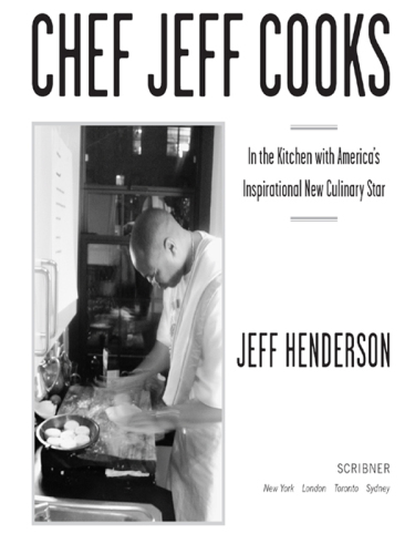 Chef Jeff cooks: in the kitchen with America's inspirational new culinary star