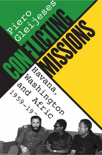 Conflicting missions: Havana, Washington, and Africa, 1959-1976