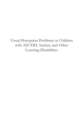 Visual Perception Problems in Children With AD/HD, Autism, And Other Learning Disabilities