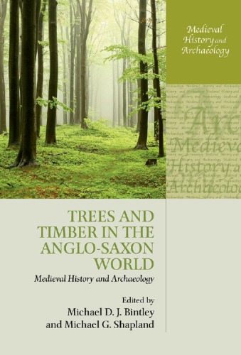 Trees and timber in the Anglo-Saxon world