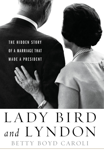 Lady Bird and Lyndon: the hidden story of a marriage that made a president