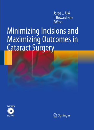 Minimizing Incisions and Maximizing Outcomes in Cataract Surgery