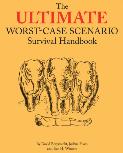 The ultimate worst-case scenario survival handbook