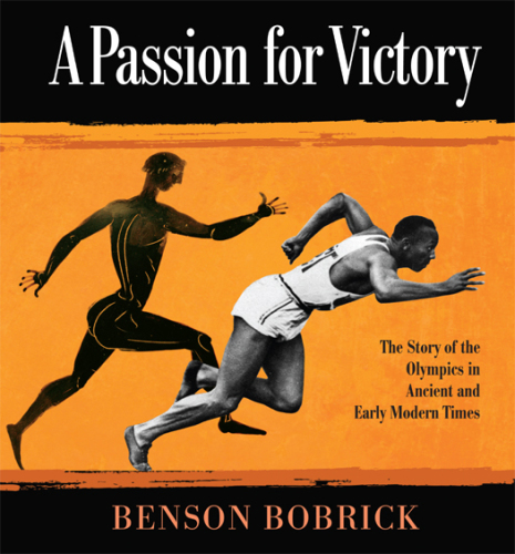 A passion for victory the story of the Olympics in ancient and modern times