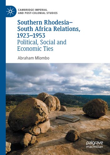 Southern Rhodesia–South Africa Relations, 1923–1953: Political, Social and Economic Ties