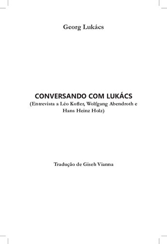 Conversando com Lukács - (Entrevista a Léo Kofler, Wolfgang Abendroth e Hans Heinz Holz)