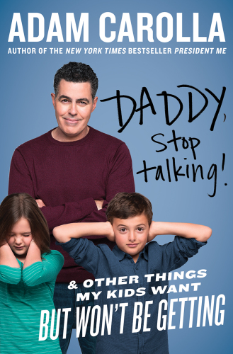 Daddy, stop talking: and other things my kids want but won't be getting