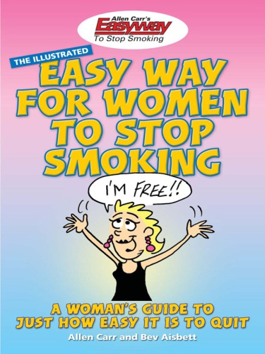 Allen Carr's Illustrated Easy Way for Women to Stop Smoking