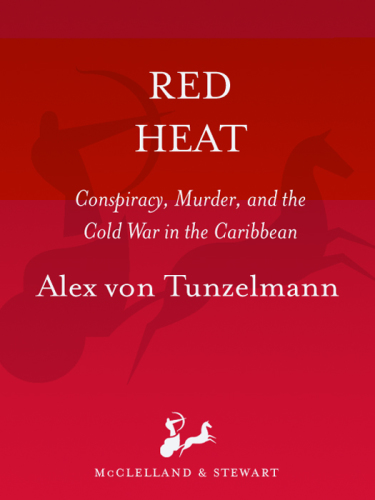 Red heat: terror, conspiracy and murder in the Cold War Caribbean