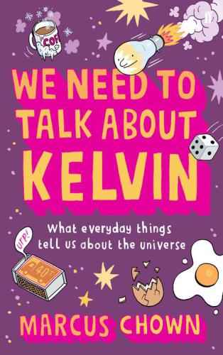 We need to talk about Kelvin: what everyday things tell us about the universe