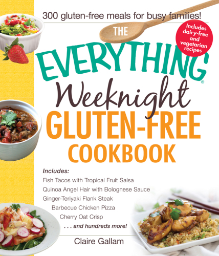 The Everything Weeknight Gluten-Free Cookbook