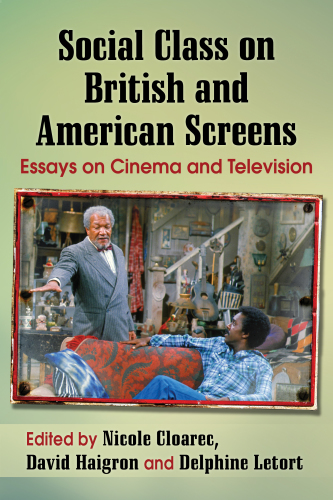 Social class on British and American screens: essays on cinema and television