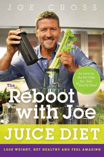 The reboot with joe juice diet: lose weight, get healthy, and feel amazing