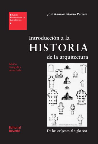 Introduccion a la historia de la arquitectura De Los Origenes Al Siglo Xxi