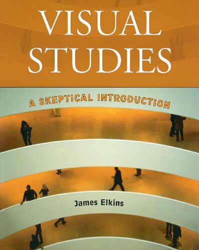 Visual Studies: A Skeptical Introduction.