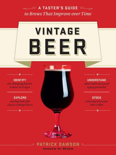 Vintage Beer: A Taster's Guide to Brews That Improve over Time