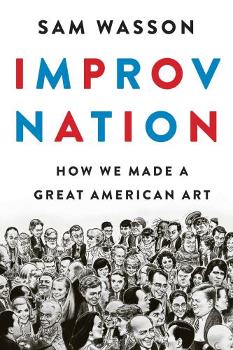 Improv Nation: how we made a great American art