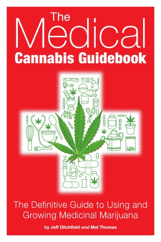 Medical cannabis guidebook: the definitive guide to using and growing medicinal marijuana