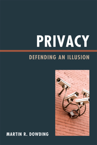 Privacy: defending an illusion