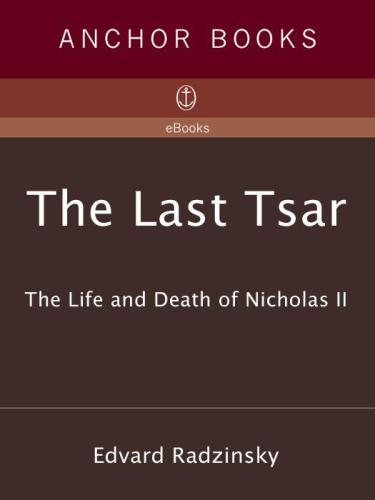 The Last Tsar: The Life and Death of Nicholas II