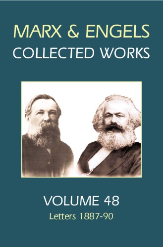 Karl Marx, Frederick Engels. Volume 48, Letters, 1887-90