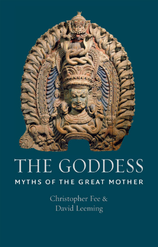 The Goddess: myths of the Great Mother