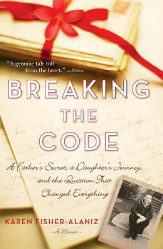 Breaking the Code: A Father's Secret, a Daughter's Journey, and the Question That Changed Everything