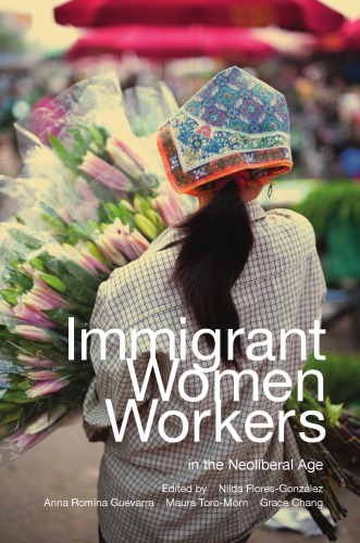 Immigrant women workers in the neoliberal age