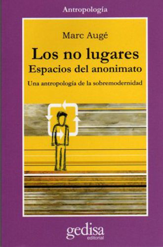 Los no lugares. espacios del anonimato