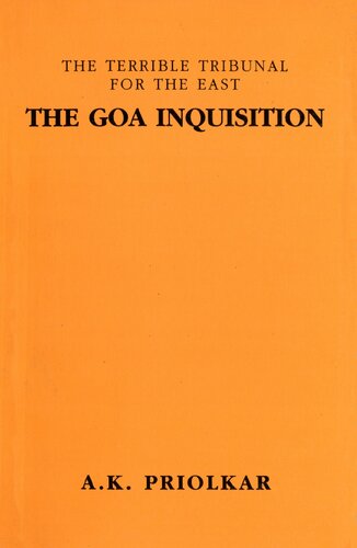 The Goa Inquisition - The Terrible Tribunal for the East