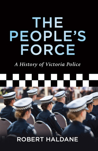 The people's force: a history of the victoria police