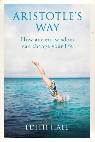 Aristotle's way how ancient wisdom can change your life