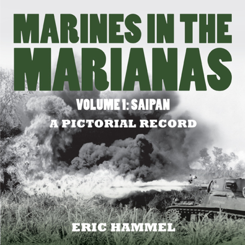 Marines on the Marianas: a pictorial record. Volume 1, Saipan