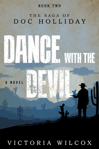 Dance with the devil: the saga of Doc Holliday