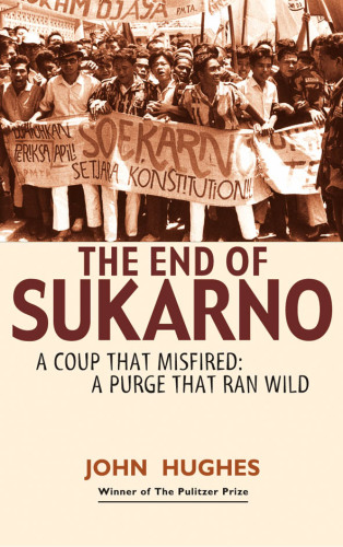 The End of Sukarno: a Purge That Ran Wild