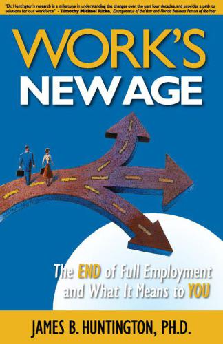 Work's New Age: The End of Full Employment and What It Means to You