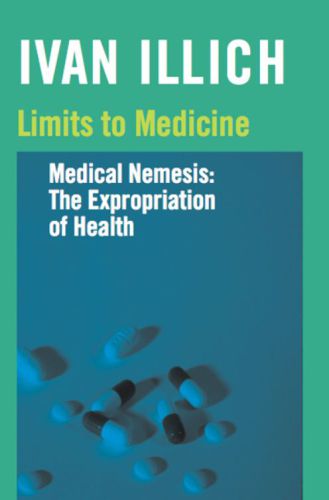 Limits to medicine: medical nemesis: the expropriation of health