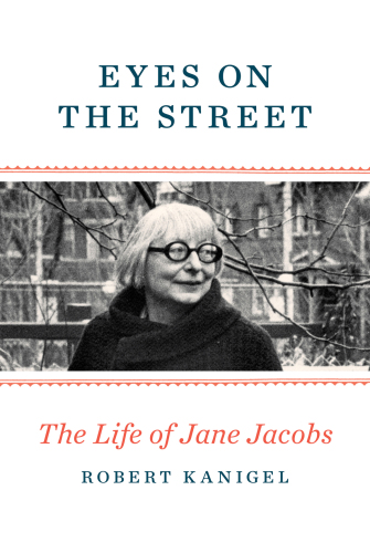 Eyes on the Street: the Life of Jane Jacobs