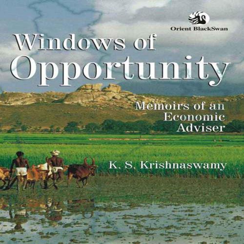 Windows of opportunity: memoirs of an economic adviser