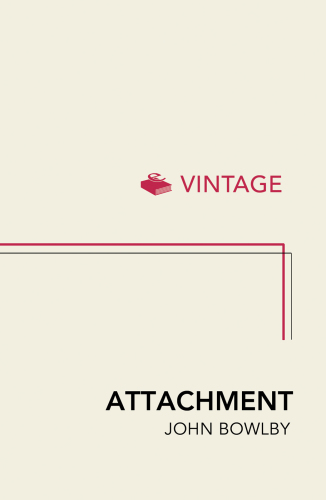 Attachment and loss. Vol. 1, Attachment