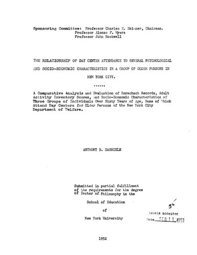 THE RELATIONSHIP OF DAY CENTER ATTENDANCE TO SEVERAL PSYCHOLOGICAL AND SOCIO-ECONOMIC CHARACTERISTICS IN A GROUP OF OLDER PERSONS IN NEW YORK CITY: A COMPARATIVE ANALYSIS AND EVALUATION OF RORSCHACH RECORDS, ADULT ACTIVITY INVENTORY SCORES, AND SOCIO-ECONOMIC CHARACTERISTICS OF THREE GROUPS OF INDIVIDUALS OVER SIXTY YEARS OF AGE SOME OF WHICH ATTEND DAY CENTERS FOR OLDER PERSONS OF THE NEW YORK CITY DEPARTMENT OF WELFARE