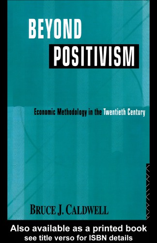 Beyond positivism: economic methodology in the twentieth century