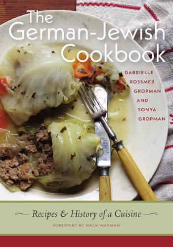 The German-Jewish cookbook: recipes and history of a cuisine