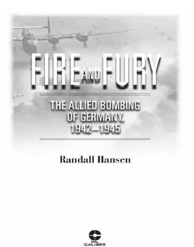 Fire and fury: the allied bombing of germany, 1942-1945