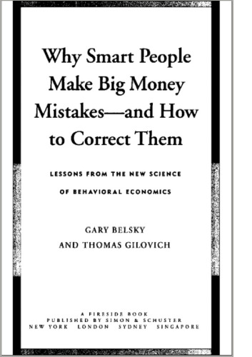 Why Smart People Make Big Money Mistakes And How To Correct Them: Lessons From The New Science Of Behavioral Economics