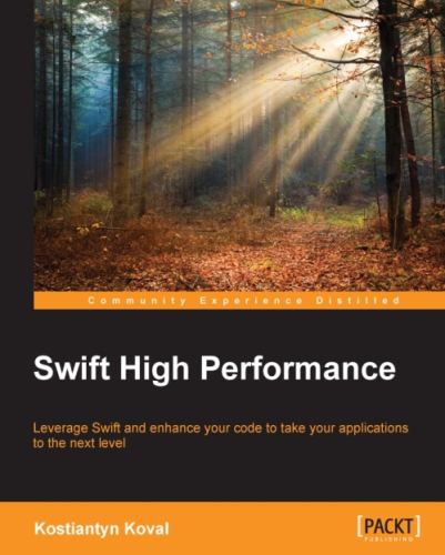 Swift high performance leverage Swift and enhance your code to take your applications to the next level