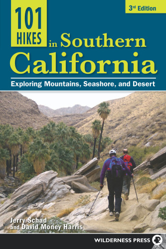 101 hikes in Southern California: exploring mountains, seashore, and desert